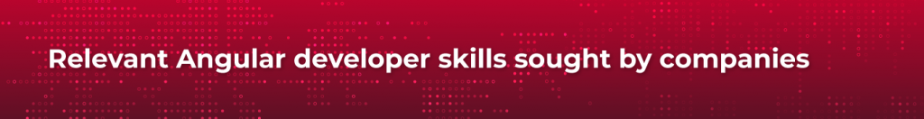Angular developer toolkit: Essential skills, upskilling resources, interview prep & more 2