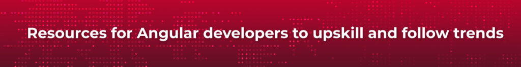 Angular developer toolkit: Essential skills, upskilling resources, interview prep & more 4