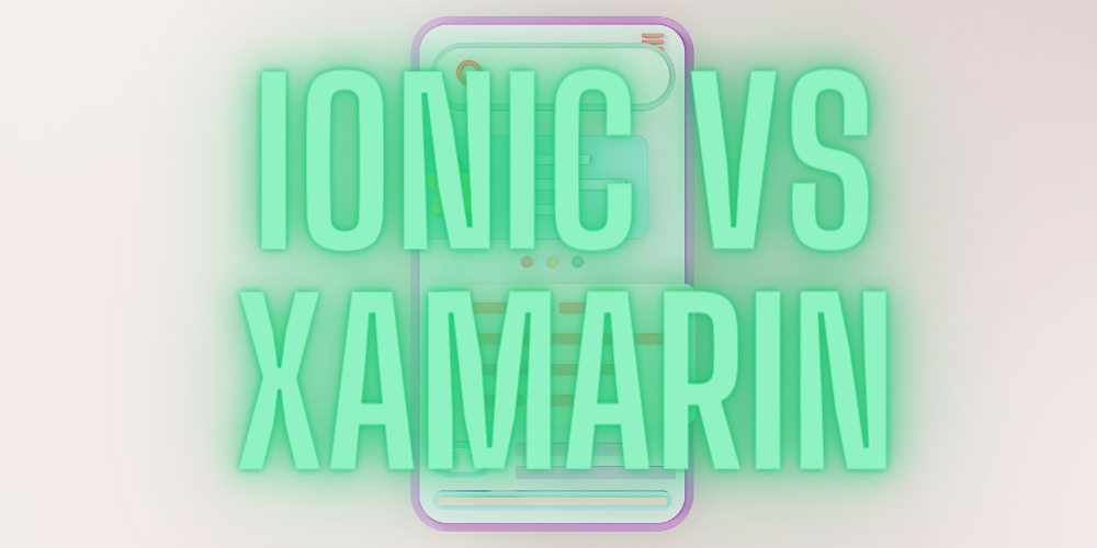 Ionic vs. Xamarin 1